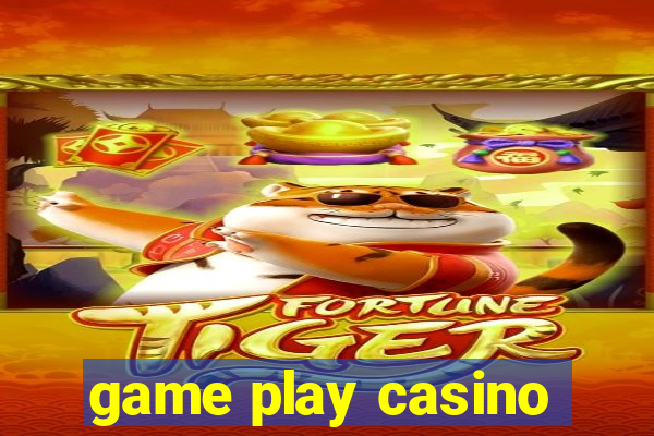 game play casino